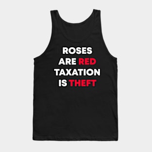 Roses Are Red Taxation Is Theft Tank Top